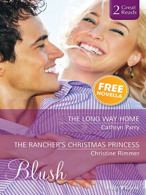 cover image of The Long Way Home/The Rancher's Christmas Princess/Worth the Risk